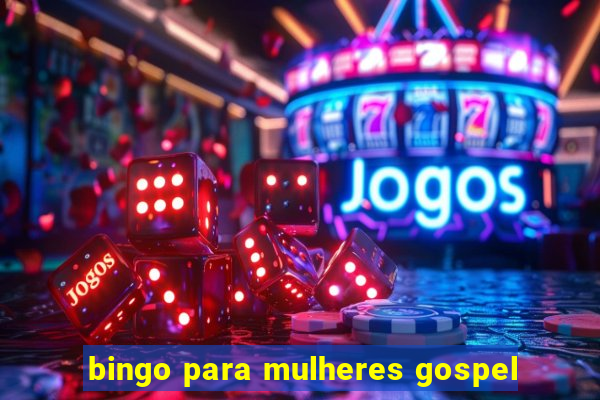 bingo para mulheres gospel